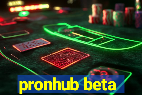 pronhub beta